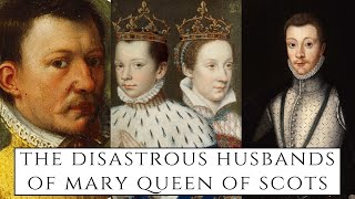 The DISASTROUS Husbands Of Mary Queen Of Scots [upl. by Jose858]