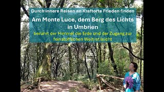 Licht tanken am Monte Luce dem Berg des Lichts in Umbrien [upl. by Oicul853]