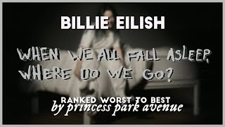 Billie Eilish  When We All Fall Asleep Where Do We Go 🕷️ Album Ranking [upl. by Wilkey506]