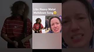 Libs Heavy Metal Meltdown Song [upl. by Skyler]