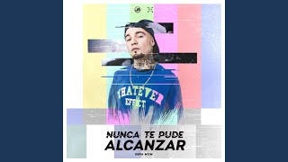 Nunca Te Pude Alcanzar [upl. by Inaniel]