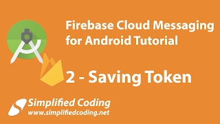 Firebase Cloud Messaging for Android Tutorial  Saving Token 2 [upl. by Kruger]