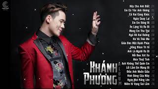 Những Ca Khúc Hay Nhất của Khánh Phương 2023  Album Hãy Cho Anh Biết  Nhạc Trẻ Khánh Phương [upl. by Maurer233]