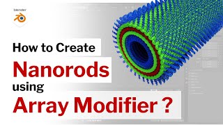 How to Create Nanorods Using Array Modifier   Blender  Supramolecular chemistry Illustration [upl. by Eahsram884]