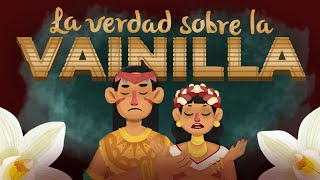 La sangrienta historia de la vainilla [upl. by Papageno]