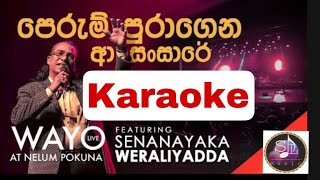 Perum Puragena පෙරුම් පුරාගෙන ආ සංසාරේwithout voice karaoke WAYO Live Senanayaka Weraliyadda [upl. by Sirromal]