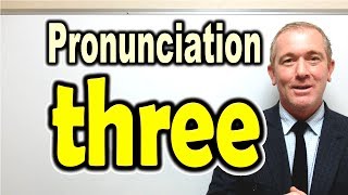 How to Pronounce THREE  ForB English Lesson [upl. by Enitsirt]