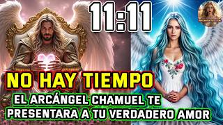 1111🚨URGENTE🚨 📩El ARCÁNGEL CHAMUEL REVELA 😭UN TE AMO TAN ANHELADO SE ACERCA [upl. by Maurilia]