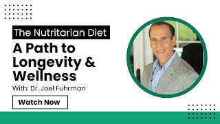 The Nutritarian Diet A Path to Longevity with Dr Joel Fuhrman [upl. by Feinstein]