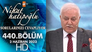 Nihat Hatipoğlu Sorularınızı Cevaplıyor 440 Bölüm  2 Haziran 2023 [upl. by Hoeg]