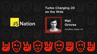 Turbo charging 2D on the web  Mat Groves [upl. by Bussy]