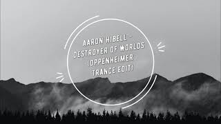 Aaron Hibell  destroyer of worlds oppenheimer trance edit [upl. by Heilner]