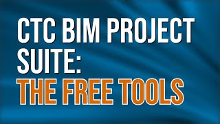 CTC BIM Project Suite The Free Tools [upl. by Odysseus]