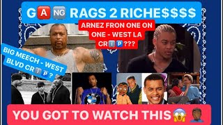 G🅰️🆖 RAGS 2 RICHE  BIG MEECH  WEST BLVD CRℹ️🅿️ ARNAZ FRON ONE ON ONE  WEST LA CRℹ️🅿️ [upl. by Lynnelle648]