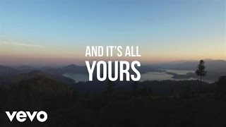 Chris Tomlin  All Yours Lyric Video [upl. by Jade]