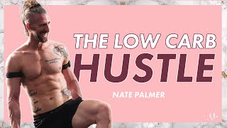 The Low Carb Hustle  Nate Palmer [upl. by Woodward]