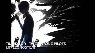 Trapdoor  Twenty One Pilots Nightcore [upl. by Dnomhcir648]