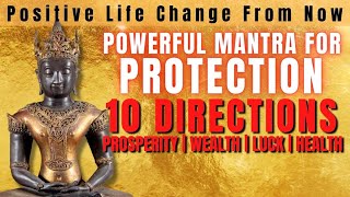 Mantra For Protection From 10 Directions  Positive Life Change Now [upl. by Flowers]