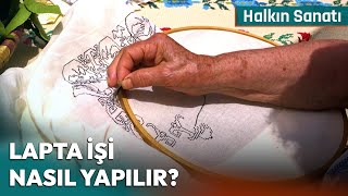 Lapta İşi Nasıl Yapılır  Halkın Sanatı [upl. by Arah588]