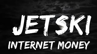 Internet Money  JETSKI Lyrics ft Lil Tecca and Lil Mosey [upl. by Stanwinn]