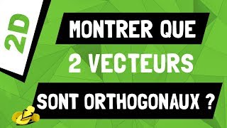 Comment montrer que deux vecteurs sont orthogonaux 2D [upl. by Ecahc]