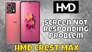 How to FIX Screen Not Responding Problem HMD Crest Max [upl. by Acceb]