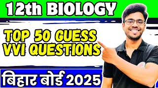 12th Biology  Top 50 Guess VVI Questions  biology MCQ   Biology mcqs 2024  Bihar Board 2025 [upl. by Golanka]