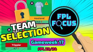 FPL 2324  GAMEWEEK 17 TEAM SELECTION [upl. by Joletta]