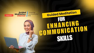 Enhancing Communication Skills  Guided Meditation [upl. by Isborne]