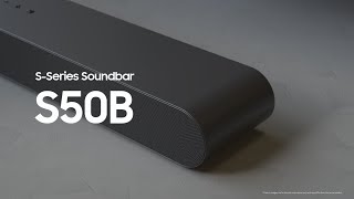 SSeries Soundbar S50B Premium design meets superior sound  Samsung [upl. by Soisanahta]