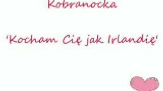 Kobranocka Kocham Cie jak Irlandie [upl. by Ynove39]