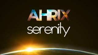 Ahrix  Serenity [upl. by Anha]