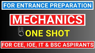 Mechanics One Shot Video  Entrance Preparation  Physics  CEE  IOE  IT  BSc [upl. by Mairem806]