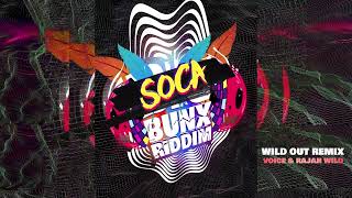 Voice x RajahWild  Wild Out Remix  Soca Bunx Riddim Official Audio [upl. by Llewellyn]