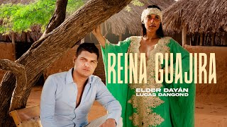 REINA GUAJIRA  Elder Dayán Díaz y Lucas Dangond Official Video [upl. by Osbourn]