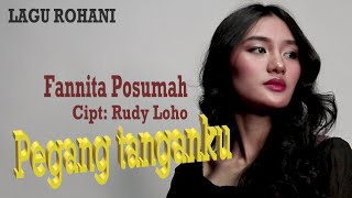 LAGU ROHANI  PEGANG TANGANKU  FANNITA POSUMAH  CIPTAAN RUDY LOHO OFFICIAL VIDEO MUSIC [upl. by Harcourt753]