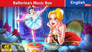 Ballerina’s Music Box ️🎵🏰 Princess Story 👰🌛 Fairy Tales in English WOAFairyTalesEnglish [upl. by Pool]