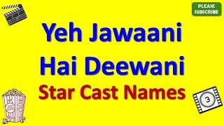 Yeh Jawaani Hai Deewani Star Cast Actor Actress and Director Name [upl. by Ainahpets]