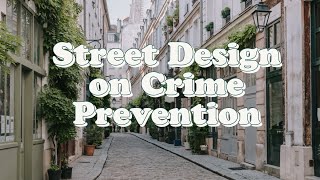 Street Design as Crime Prevention [upl. by Vernor]