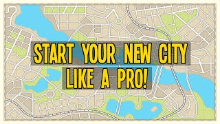 Start a New City Like a City Planning Pro in Cities Skylines 2022 [upl. by Pease913]