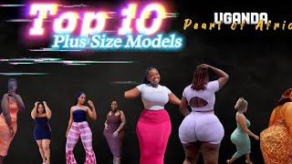 Top 10 Ugandan Plus Size Models  Curvy Models  Unique Models [upl. by Eenoj]