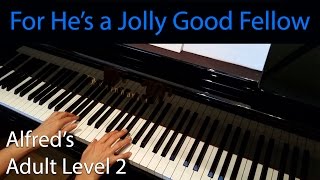 For Hes a Jolly Good Fellow Elementary Piano Solo Alfreds Adult Level 2 [upl. by Aicekat]