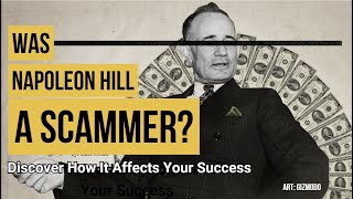 Was Napoleon Hill a SCAMMER Discover How It Affects Your Success [upl. by Haibot614]