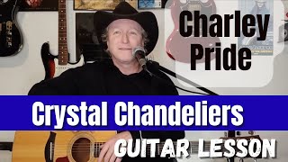 Crystal Chandeliers  Charley Pride Guitar Lesson  Tutorial [upl. by Hamaso]