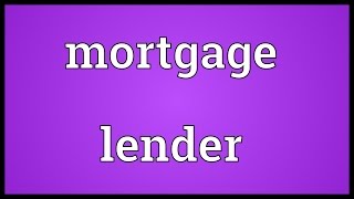 Mortgage lender Meaning [upl. by Templia]