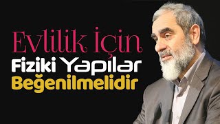 Evlilik için fiziki yapılar beğenilmeli güzellik beklentisi karşılanmalıdır l Nureddin Yıldız [upl. by Rainer]