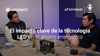 Sonepar Talks  Cómo la iluminación LED está cambiando la forma en que consumimos energía [upl. by Ynots]