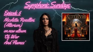 Symphonic Sundays Episode 6 Nicoletta Rosellini Alterium on new album Of War and Flames [upl. by Reitrac]