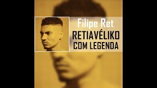 Filipe Ret  Retiavéliko  Legendado [upl. by Ytte432]