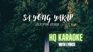 Sayong Yakap KARAOKE  All For Jesus Worship KARAOKE  Minus one  HQ Karaoke with backing vocals [upl. by Brink716]